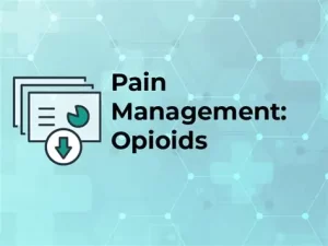 Opiate Pain Management